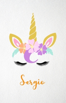 Sergio A5 Lined Notebook 110 Pages: Funny Blank Journal For Lovely Magical Unicorn Face Dream Family First Name Middle Last Surname. Unique Student ... Composition Great For Home School Writing