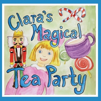 Paperback Clara's Magical Tea Party Book