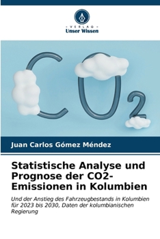 Statistische Analyse und Prognose der CO2-Emissionen in Kolumbien (German Edition)