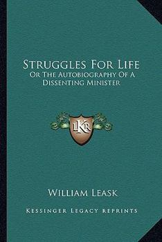 Paperback Struggles For Life: Or The Autobiography Of A Dissenting Minister Book