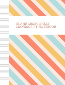 Paperback Blank Music Sheet Manuscript Notebook: For composing new songs, music theory note-taking, and practicing note recognition Pastel diagonal lines Book