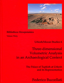 Hardcover Urkesh/Mozan Studies 6 Three-Dimensional Volumetric Analysis in an Archaeological Context Book