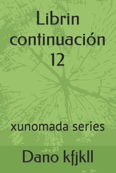 Paperback Librin continuación 12: xunomada series [Spanish] Book