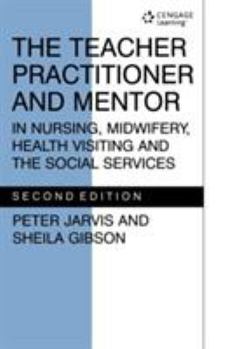 Paperback The Teacher Practitioner and Mentor in Nursing Midwifery Book