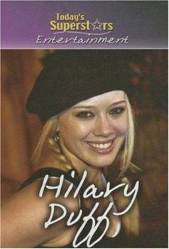 Hilary Duff (Today's Superstars: Entertainment) - Book  of the Today's Superstars