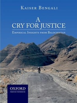 Paperback A Cry for Justice: Empirical Insights from Balochistan Book