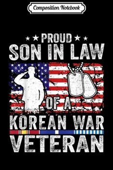 Composition Notebook: Proud Son in law of a korean war veteran day American Flag  Journal/Notebook Blank Lined Ruled 6x9 100 Pages