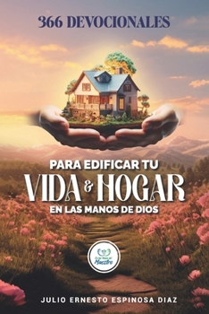 Paperback 366 Devocionales Para Edificar Tu Vida Y Hogar En Las Manos de Dios [Spanish] Book