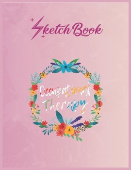 SketchBook: Occupational Therapy Ot Therapist Floral Cute Ota Shirt Empty Notebook SketchBook Floral Flower Arts Notebook for Girls Teens Kids Journal Blank UnLined 110 Pages of 8.5x11 for Drawing and