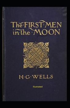 Paperback The First Men in The Moon Illustrated Book