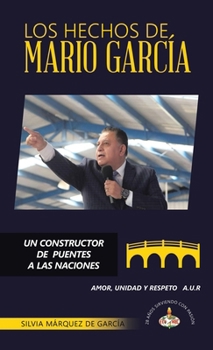 Hardcover Los Hechos de Mario García: Un Constructor de Puentes a Las Naciones [Spanish] Book