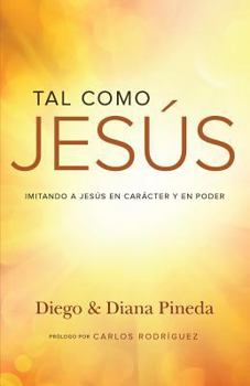 Paperback Tal Como Jesus: Imitando a Jesus En Caracter y En Poder Book