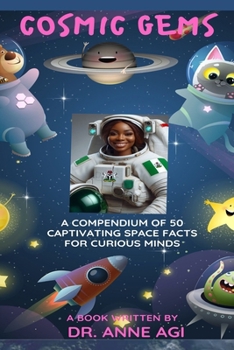 Paperback Cosmic Gems: A Compendium of 50 Captivating Space Facts for Curious Minds Book