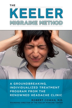 Paperback The Keeler Migraine Method: A Groundbreaking, Individualized Treatment Program from the Renowned Headache Clinic Book