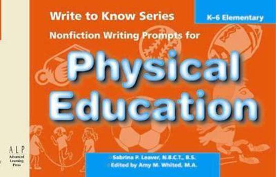 Paperback Write to Know: Nonfiction Writing Prompts for Elementary Physical Education Book