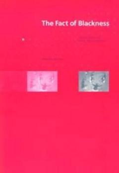 Paperback The Fact of Blackness: Frantz Fanon and Visual Representation Book