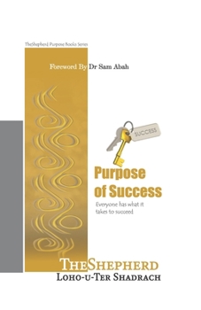 Paperback Purpose of Success: Everyone has what it takes to succeed Book