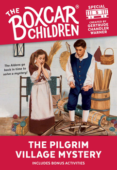 The Pilgrim Village Mystery (The Boxcar Children Special, #5) - Book #5 of the Boxcar Children Special