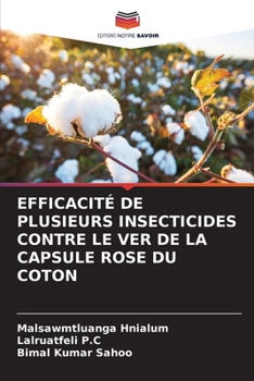 Paperback Efficacité de Plusieurs Insecticides Contre Le Ver de la Capsule Rose Du Coton [French] Book