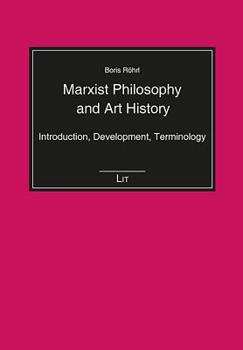 Marxist Philosophy and Art History: Introduction, Development, Terminology