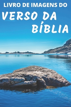 Paperback Livro De Imagens Do Verso Da Bíblia: Picture Book of Bible Verses Portuguese Edition - A Gift Book for Alzheimer's Patients and Seniors with Dementia [Portuguese] [Large Print] Book