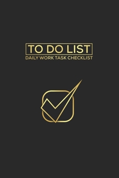 TO-DO List Daily Work Task Checklist: Luxury Gold Black TO-DO List Checklist (6x9 Journal 100 Pages) Checklist Planner School Home Office Time Management