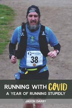 Paperback Running with COVID: A Year of Running Stupidly Book