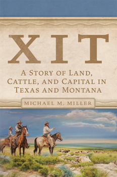 Paperback Xit: A Story of Land, Cattle, and Capital in Texas and Montana Book