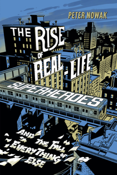 Paperback The Rise of Real-Life Superheroes Book