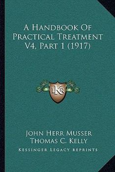 Paperback A Handbook Of Practical Treatment V4, Part 1 (1917) Book
