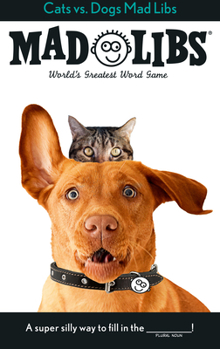 Paperback Cats vs. Dogs Mad Libs: World's Greatest Word Game Book