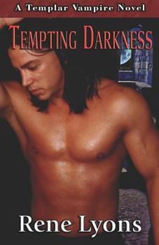 Tempting Darkness (Templar Vampires, #3) - Book #3 of the Templar Vampires