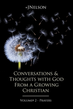 Paperback Conversations & Thoughts with God From a Growing Christian - Volume # 2 - Prayers Book