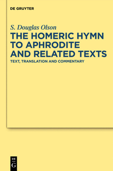 Hardcover The Homeric Hymn to Aphrodite and Related Texts: Text, Translation and Commentary Book