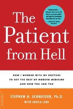 Paperback The Patient from Hell: How I Worked with My Doctors to Get the Best of Modern Medicine and How You Can Too Book
