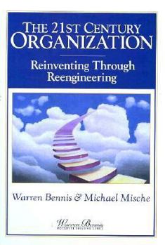 Hardcover The 21st Century Organization: Reinventing Through Reengineering Book