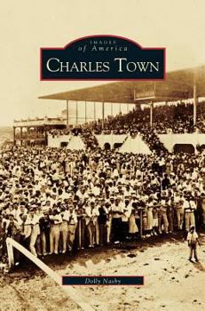 Charles Town - Book  of the Images of America: West Virginia