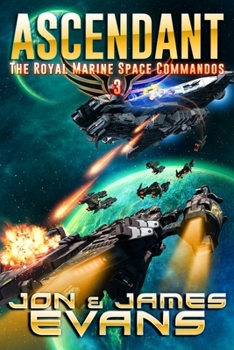 Ascendant - Book #3 of the Royal Marine Space Commandos