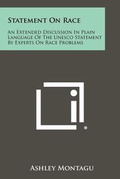 Statement On Race: An Extended Discussion In Plain Language Of The Unesco Statement By Experts On Race Problems