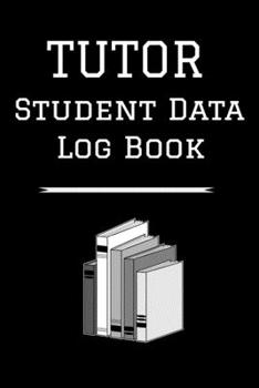Paperback Tutor Student Data Log Book: 6 x 9 Professional Tutoring Client Tracking Address & Appointment Book with A to Z Alphabetic Tabs to Record Personal Book