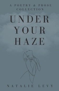 Paperback Under Your Haze: A Poetry & Prose Collection Book
