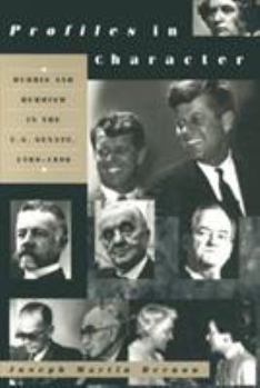 Paperback Profiles in Character: Hubris and Heroism in the U.S. Senate, 1789-1990 Book