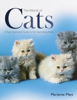 Hardcover The World of Cats: A Fully Illustrated Guide to the Fascinating Feline Book
