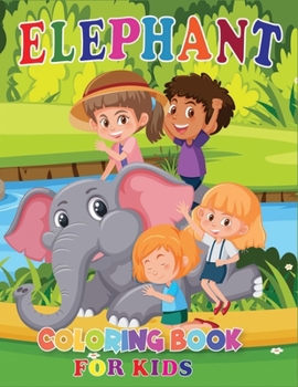 Paperback Elephant Coloring Book for Kids: Funny Elephant Coloring Book for Kids with Gorgeous Image Book