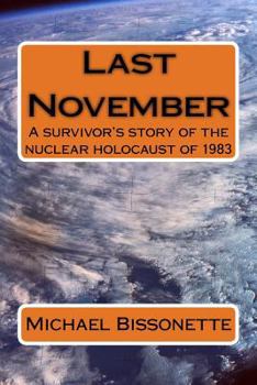 Paperback Last November: A survivor's story of the nuclear holocaust of 1983 Book