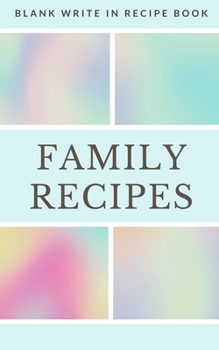 Paperback Family Recipes - Blank Write In Recipe Book - Includes Sections For Ingredients Directions And Prep Time. Book