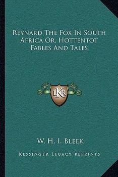 Paperback Reynard The Fox In South Africa Or, Hottentot Fables And Tales Book