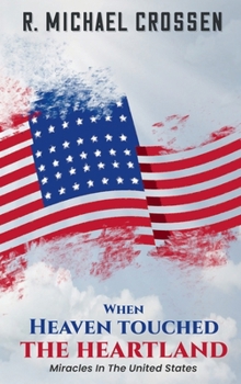 Hardcover When Heaven Touched the Heartland: Miracles in the United States Book