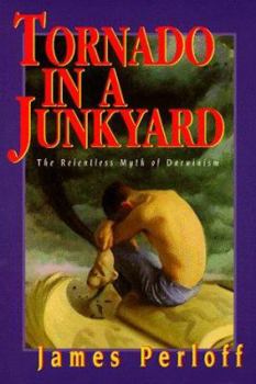 Paperback Tornado in a Junkyard: The Relentless Myth of Darwinism Book
