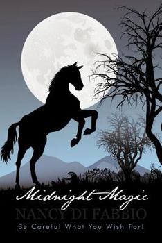 Paperback Midnight Magic: Be Careful What You Wish For! Book